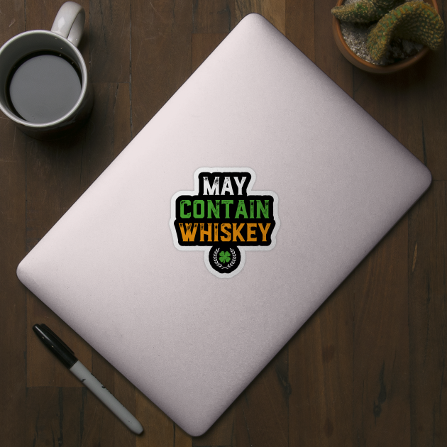 May Contain Whiskey Funny St Patricks Day by trendingoriginals